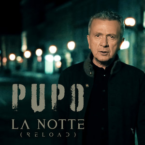 La Notte (Reload) by Pupo