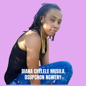 Diana Chelele Musila - Osupchon Ngweny