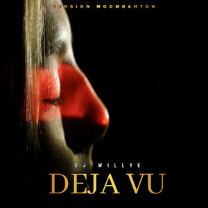 DEJA VU (MOOMBAHTON) by Dj Willye