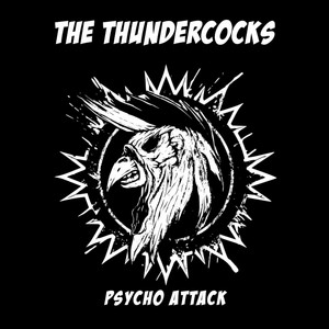 Psycho Attack (Album) - Album by The Thundercocks | Spotify