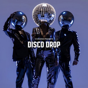 DISCO DROP by CHANDRA PRANATA