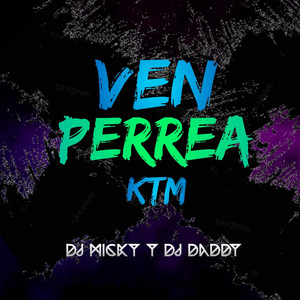 DJ Micky El Mas Rankiao - Ven Perrea Ktm (feat. Dj Daddy)