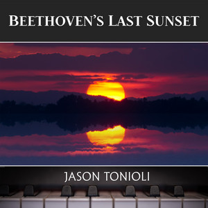 Beethoven's Last Sunset by Jason Tonioli