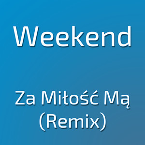 Za Miłość Mą (Remix)