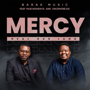 Mercy (Heal Our Land) [feat. Muzi Ngwenya & Oncemore Six]