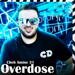Overdose by Cheb Amine 31