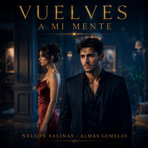 Vuelves a mi mente by Nelson Salinas - Almas Gemelas