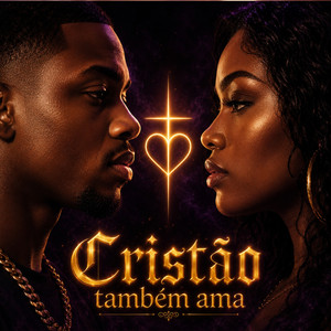 Cristão Também Ama by Mister Robson, Eliezer Santiago