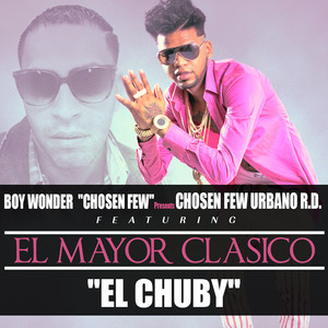 Boy Wonder CF - El Chuby (feat. El Mayor Clasico)