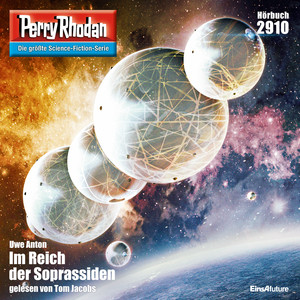 Im Reich der Soprassiden [Perry Rhodan - Erstauflage 2910 (Ungekürzt)]