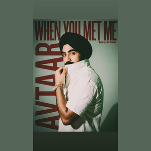 When You Met Me by Avtaar, Rav Dhaliwal