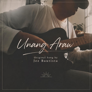 Unang Araw by Jez Bautista