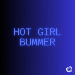 Hot Girl Bummer - House