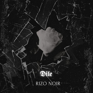 Dile by Rizo Noir