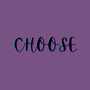 Choose wise by Destinyking