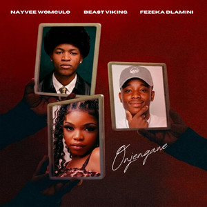 Onjengawe by Beast Viking, Nayvee Womculo, Fezeka Dlamini
