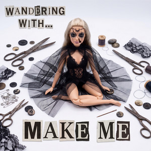 Make Me by Wandering With