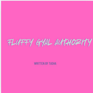 Fluffy Gyal Authority by Lovefromtashaxo