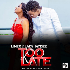 Too Late (feat. Lady Jaydee)