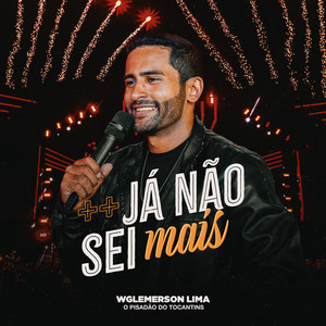 Wglemerson Lima - Já Não Sei Mais (Ao Vivo)