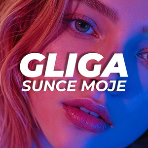 Gliga - Sunce Moje