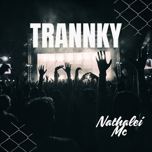 Trannky by NATHALEI MC
