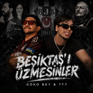 Beşiktaş'ı Üzmesinler by Göko Bey, 7T7