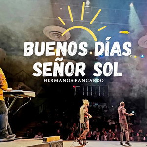 Hermanos Pancardo - Buenos Días Señor Sol