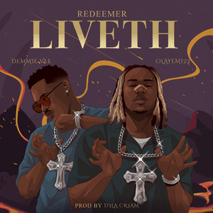 Redeemer Liveth by Olayemi22, Demmie Vee