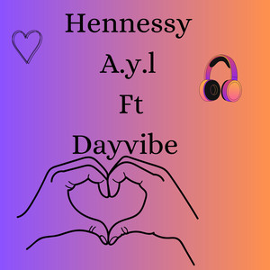 Hennessy by A.Y.L, Dayvibe