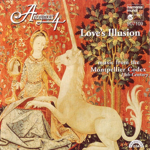Love's Illusion: Music From the Montpellier Codex (Anonymous 4) cover