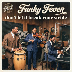 don't let it break your stride by FUNKY FEVER