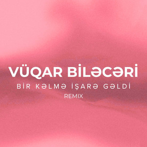 Vüqar Biləcəri - Bir Kəlmə İşarə Gəldi (Remix)