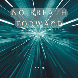 No Breath Forward by Zoen
