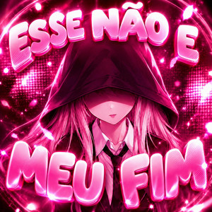 Esse Não É Meu Fim by DJ Filipe Max