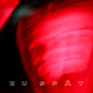 Zu Spät