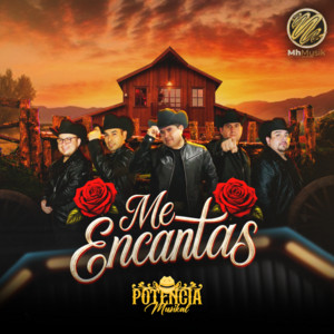 Potencia Musikal - Me Encantas