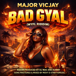 Major Vicjay - Bad Gyal (WYFL RIDDIM)