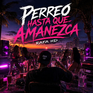 perreo hasta que amanezca by Rafa HD
