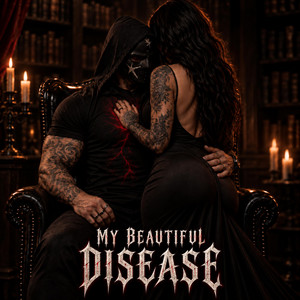 My Beautiful Disease by Dark Ardor