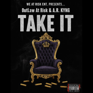 Take it by Outlaw at Risk, A.R. KYNG