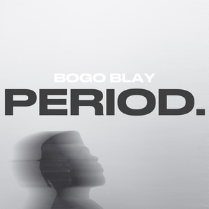 Bogo Blay - Period