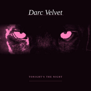 TONIGHTS THE NIGHT by DARC VELVET