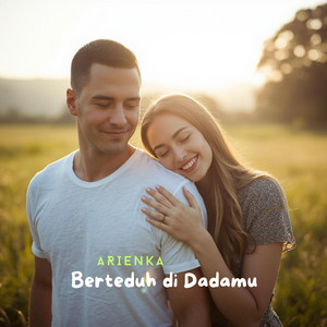 Berteduh di Dadamu by ARIENKA