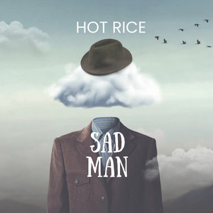 Sad Man by Hot Rice
