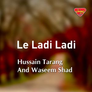 Hussain Tarang & Waseem Shad - Le Ladi Ladi