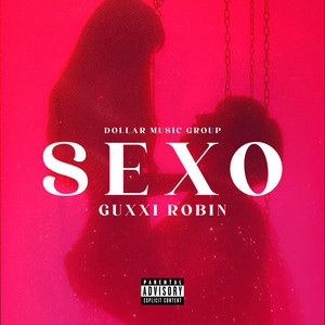 SEXO by El Dollar Music, Guxxi Robin