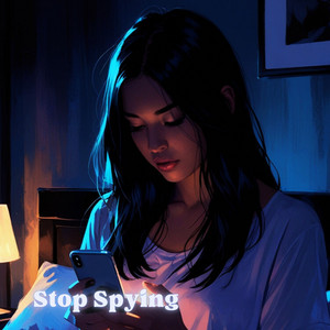 Stop Spying by Chase Vega
