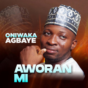AWORAN MI - Extended Version by ONIWAKA AGBAYE