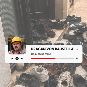 Besuch kommt by Dragan von Baustella